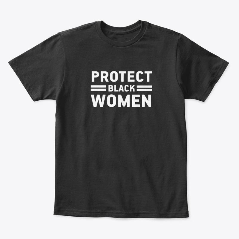 PROTECT BLACK WOMEN