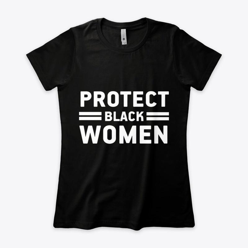 PROTECT BLACK WOMEN