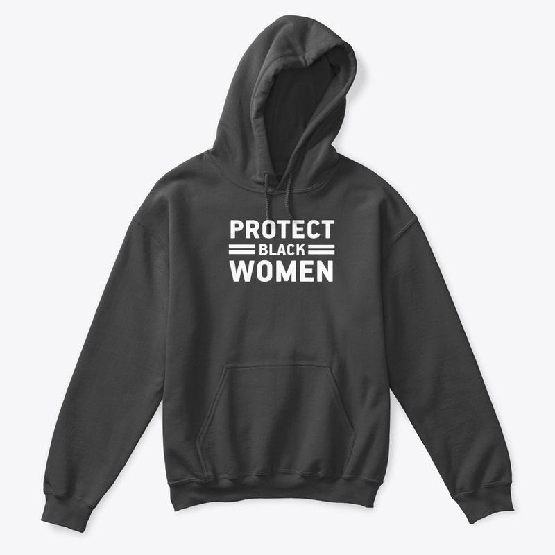 PROTECT BLACK WOMEN