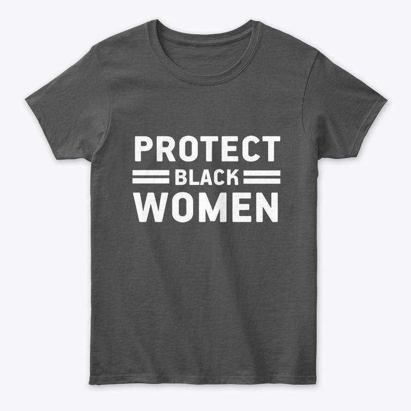 PROTECT BLACK WOMEN