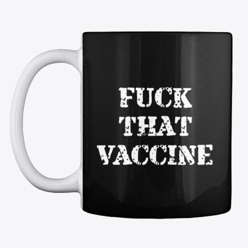 F**K THAT VACCINE